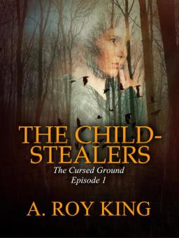 Cover for The Child-Stealers, by A. Roy King